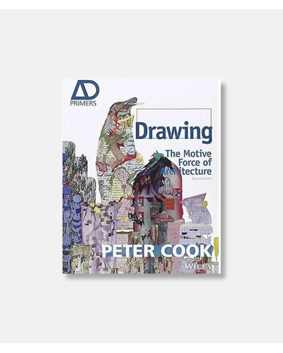 Drawing - The Motive Force of Architecture 2nd edition by Sir Peter Cook